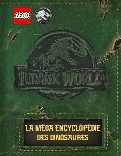 Lego Jurassic World. La méga encyclopédie des dinosaures