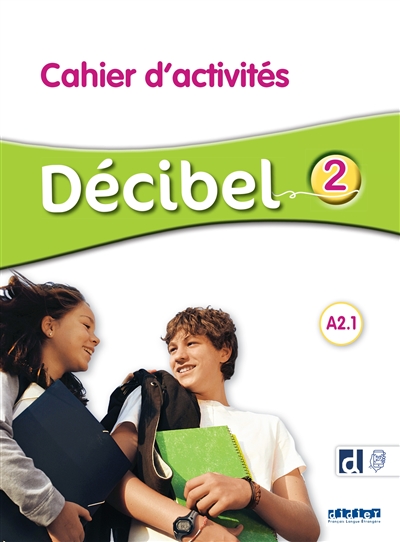 Décibel 2, A2.1 : cahier d'activités