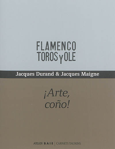 Flamenco toros y olé : arte, cono !