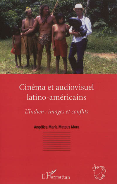 Cinéma et audiovisuel latino-américain : l'Indien, images et conflits