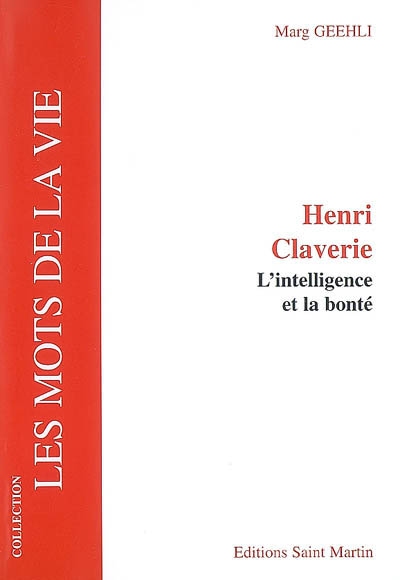 Henri Claverie : l'intelligence et la bonté