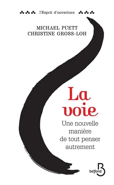 La voie : une nouvelle manière de tout penser autrement
