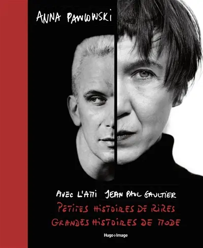 Avec l'ami Jean-Paul Gaultier : petites histoires de rires, grandes histoires de mode