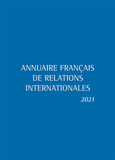 Annuaire français de relations internationales. Vol. 22. 2021