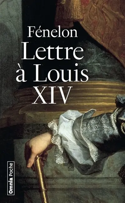 Lettre à Louis XIV : et autres écrits politiques