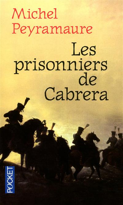 Les prisonniers de Cabrera : l'exil forcé des soldats de Napoléon
