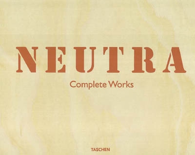 Richard Neutra : complete works