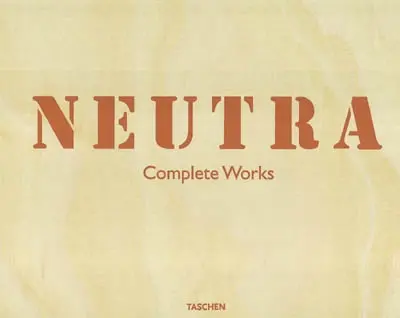 Richard Neutra : complete works