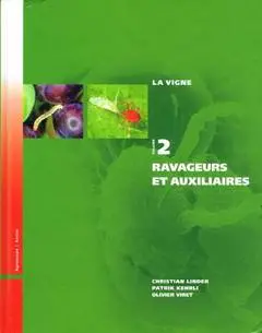 La vigne. Vol. 2. Ravageurs et auxiliaires