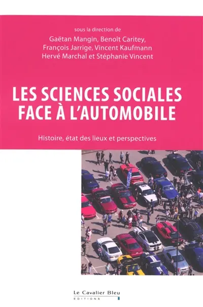 Les sciences sociales face à l'automobile : histoire, état des lieux et perspectives