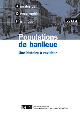 Annales de démographie historique, n° 2013-2. Populations de banlieue : une histoire à revisiter