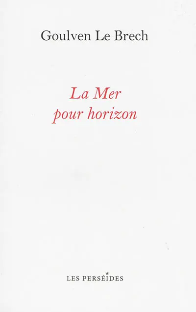 La mer pour horizon : itinéraires littéraires sur les côtes de la Manche