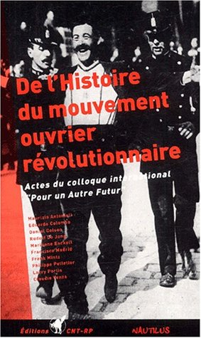 De l'histoire du mouvement ouvrier révolutionnaire : actes du Colloque international Pour un autre futur