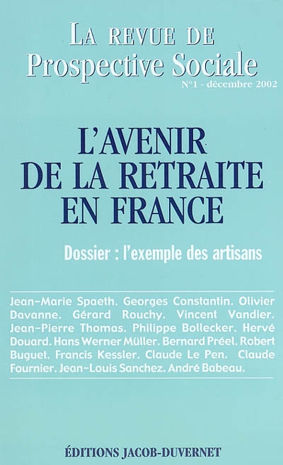Revue de prospective sociale, n° 1. L'avenir de la retraite en France : l'exemple des artisans