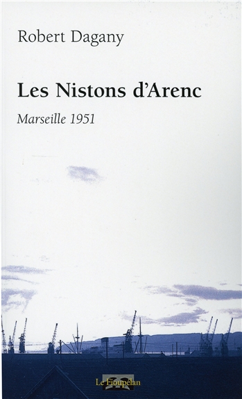 Les nistons d'Arenc : Marseille 1951