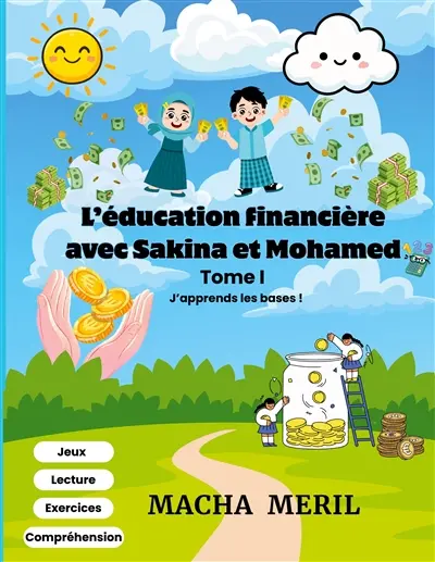 L'éducation financière avec Sakina et Mohamed : Tome 1- J'apprends les bases