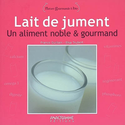 Lait de jument : un aliment noble et gourmand
