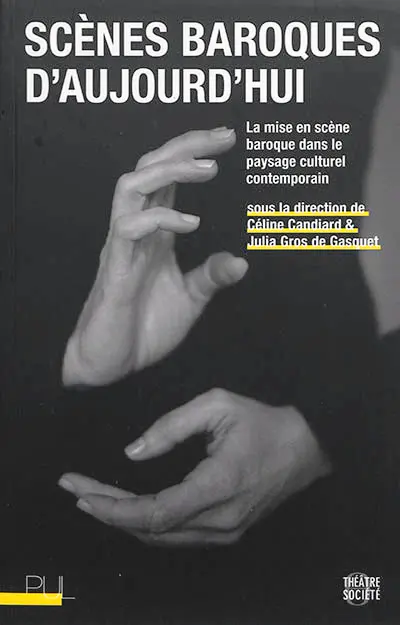Scènes baroques d'aujourd'hui : la mise en scène baroque dans le paysage culturel contemporain