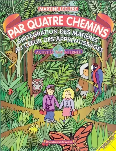 Par quatre chemins : l'intégration des matières au coeur des apprentissages : activités sur Internet