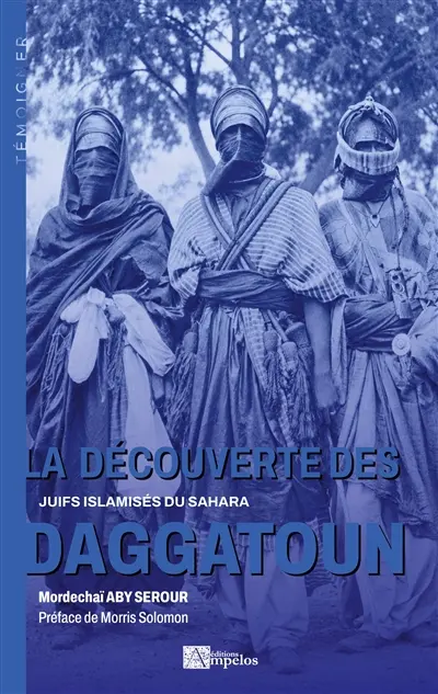 La découverte des Daggatoun : Juifs islamisés du Sahara