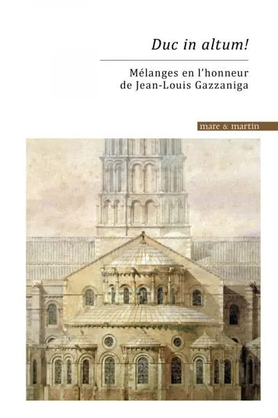 Duc in altum! : mélanges en l'honneur de Jean-Louis Gazzaniga