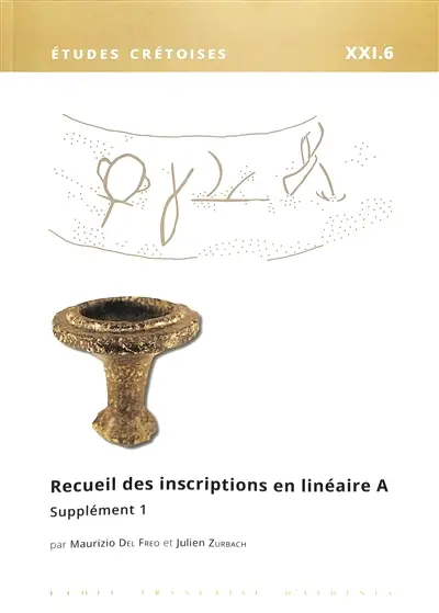 Recueil des inscriptions en linéaire A. Vol. 6. Supplément 1