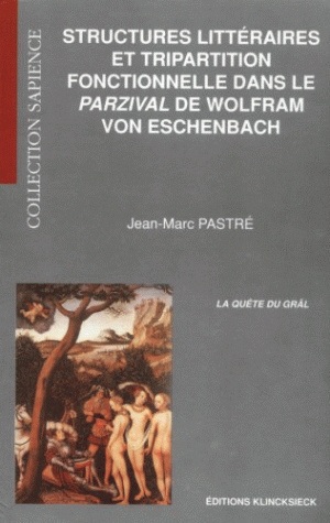 Structures littéraires et tripartition fonctionnelle dans le Parzival de Wolfram von Eschenbach : la quête du Graal