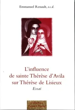 L'influence de sainte Thérèse d'Avila sur Thérèse de Lisieux : essai
