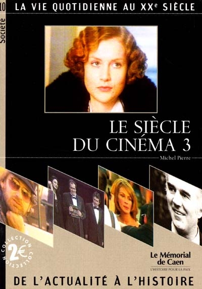 Le siècle du cinéma : la vie quotidienne au XXe siècle. Vol. 3