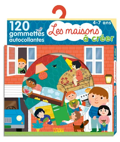 Les maisons à créer : 120 gommettes autocollantes : 4-7 ans