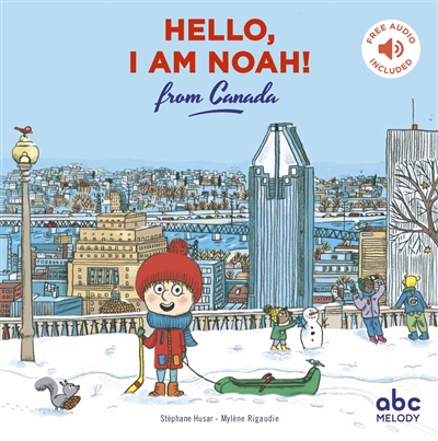 Hello, I am Noah! : from Canada - Stéphane Husar