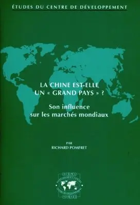 La Chine est-elle un grand pays ? : son influence sur les marchés mondiaux