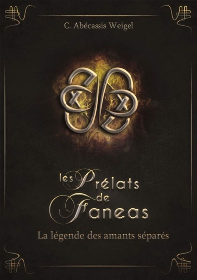 Les prélats de Faneas. Vol. 4. La légende des amants séparés