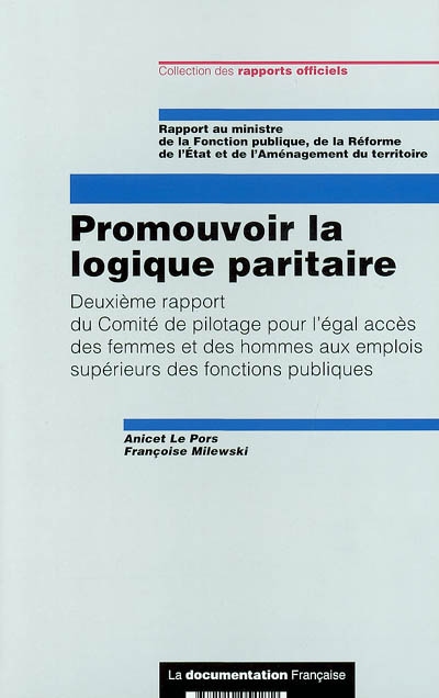 Promouvoir la logique paritaire : deuxième rapport du Comité de pilotage pour l'égal accès des femmes et des hommes aux emplois supérieurs des fonctions publiques