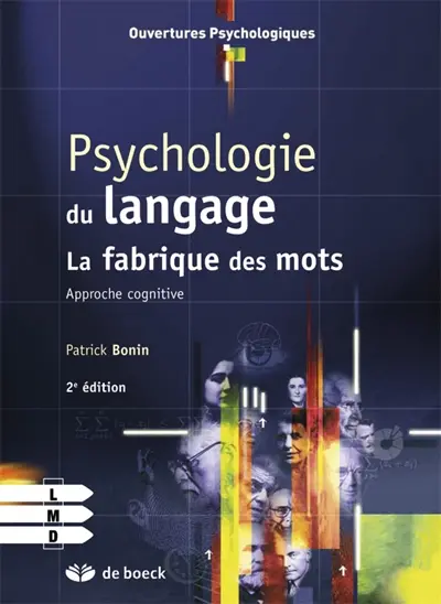 Psychologie du langage : la fabrique des mots : approche cognitive
