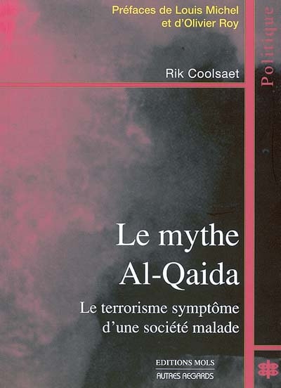 Le mythe Al-Qaïda : le terrorisme symptôme d'une société malade