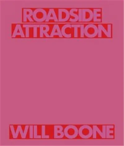 Will Boone : Roadside Attraction