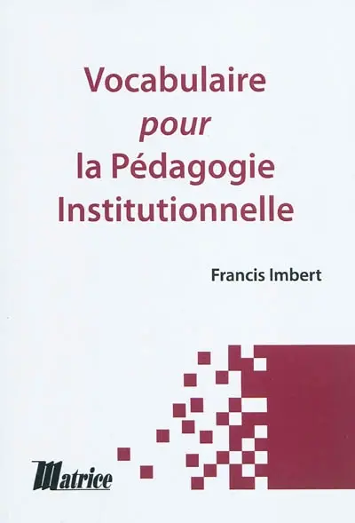 Vocabulaire pour la pédagogie institutionnelle