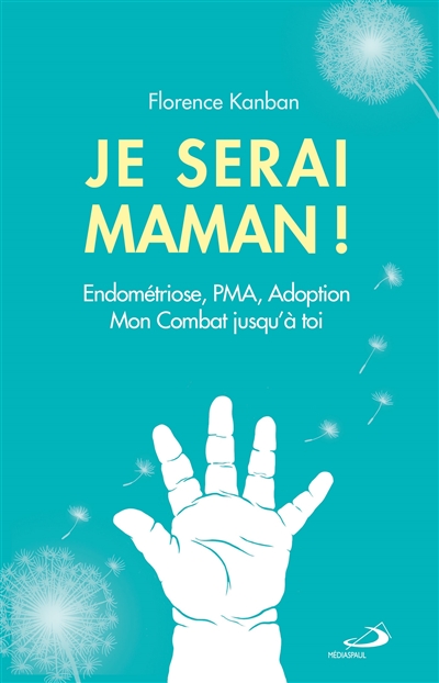 couverture du livre Je serai maman ! : endométriose, PMA, adoption : mon combat jusqu'à toi