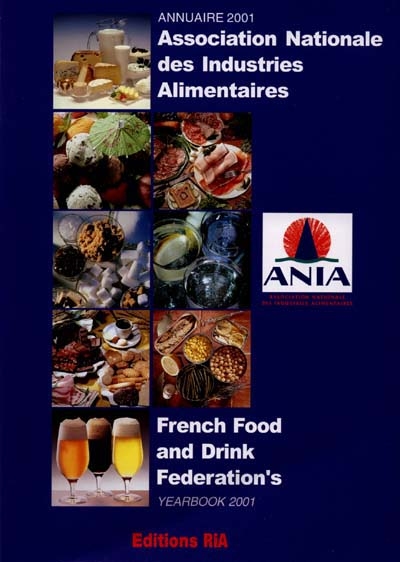 Association nationale des industries alimentaires : annuaire 2001. French food and drink federation's : yearbook 2001