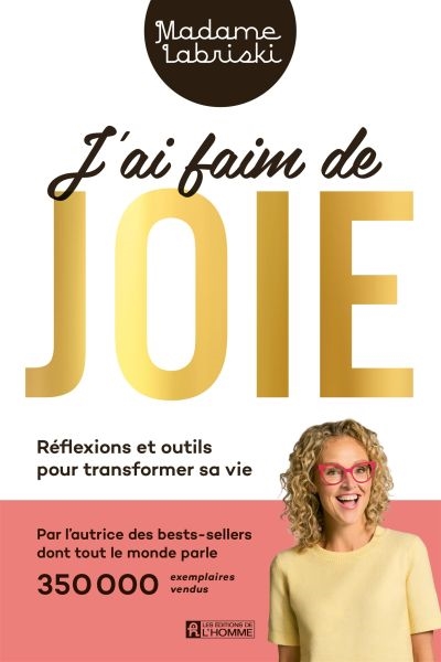 J'ai faim de joie : Réflexions et outils pour transformer sa vie