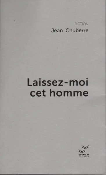 Laissez-moi cet homme