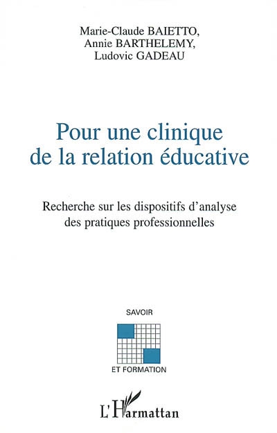 Pour une clinique de la relation éducative : recherche sur les dispositifs d'analyse des pratiques professionnelles