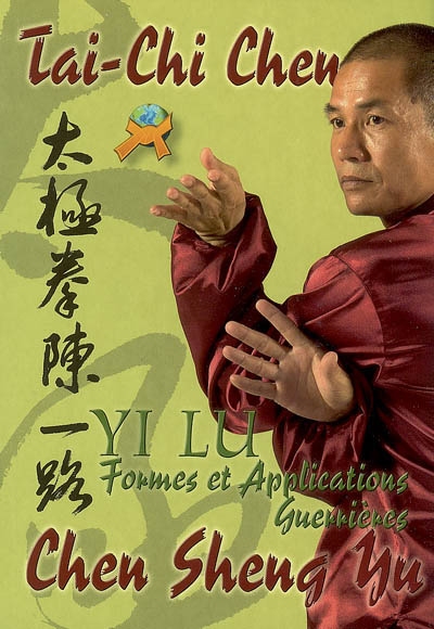 Tai chi chen : la forme Yi Lu et ses applications martiales