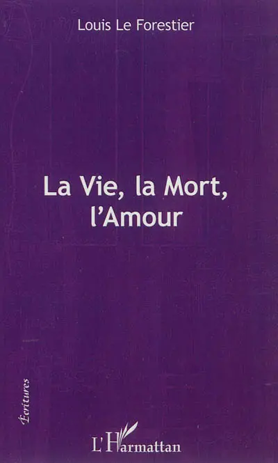 La vie, la mort, l'amour