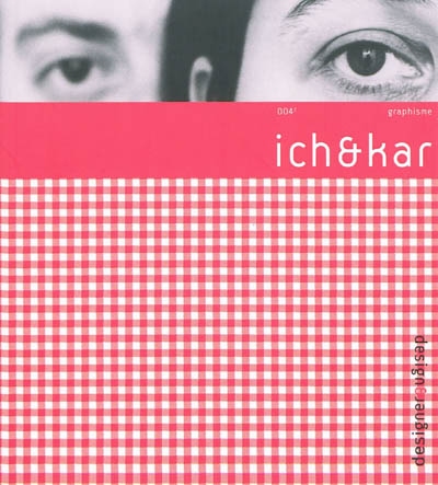 Ich & Kar : identités