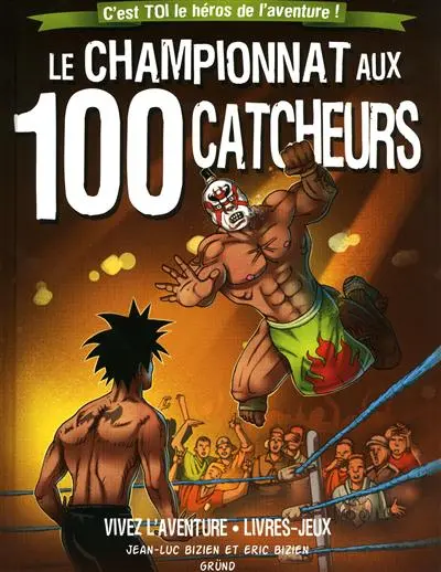 Le championnat aux 100 catcheurs : c'est toi le héros de l'aventure !