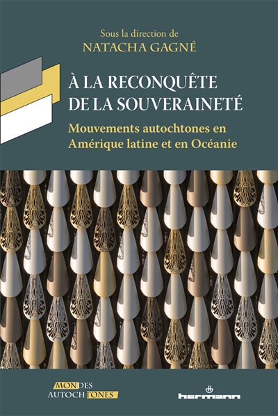 A la reconquête de la souveraineté : mouvements autochtones en Amérique latine et en Océanie