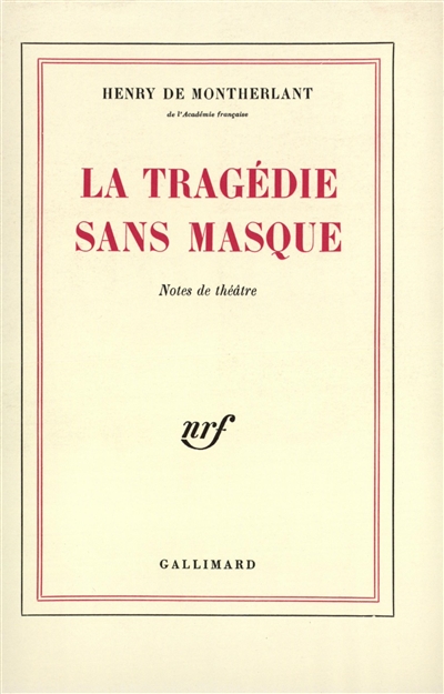 La Tragédie sans masque. Notes de théâtre