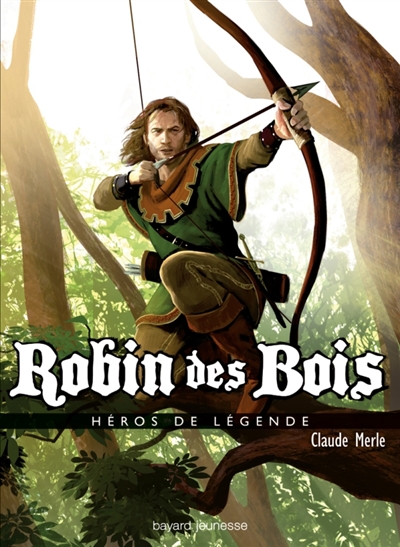 Héros de légende. Vol. 6. Robin des Bois